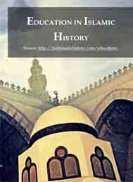 EDUCATION IN ISLAMIC HISTORY